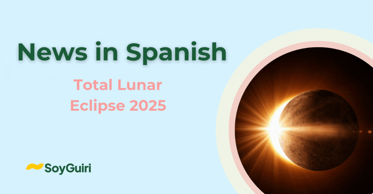 news in spanish total lunar eclipse 2025